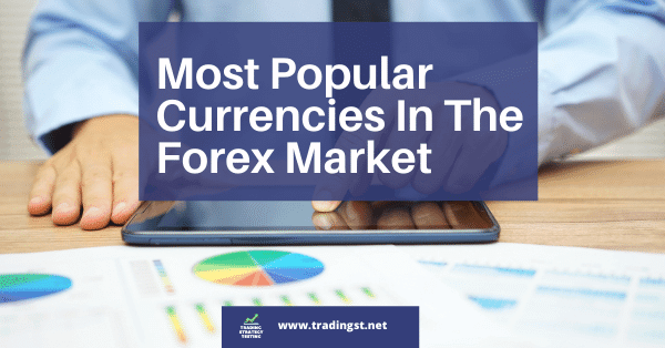Most Popular Currencies In The Forex Market